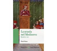 La scuola nel medioevo. Secoli VI-XV