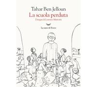 La scuola perduta [Paperback] Ben Jelloun, Tahar; Mattotti, Lorenzo and Lorusso,