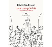 La scuola perduta - Ben Jelloun Tahar