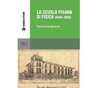 La scuola pisana di fisica (1840-1950)