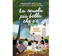 La scuola più bella che c'è. Don Milani, Barbiana e i suoi ragazzi