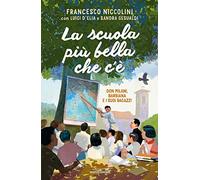 La scuola più bella che c'è. Don Milani, Barbiana e i suoi ragazzi