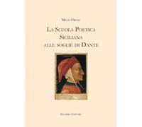 La scuola poetica siciliana alle soglie di Dante