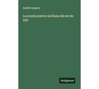La scuola poetica siciliana del secolo XIII