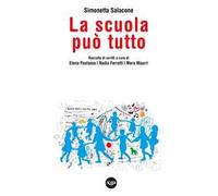 La scuola può tutto. Raccolta di scritti di Simonetta Salacone