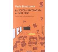 La scuola raccontata al mio cane