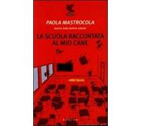 La scuola raccontata al mio cane