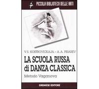 La scuola russa di danza classica. Metodo Vaganova
