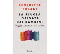 La scuola salvata dai bambini. Viaggio nelle classi senza confine