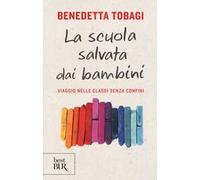 La scuola salvata dai bambini. Viaggio nelle classi senza confine