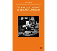 «La scuola su misura» di Edouard Claparède. Un pensiero educativo moderno