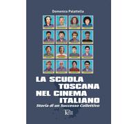 La scuola toscana nel cinema italiano. Storia di un successo collettivo [Paperba