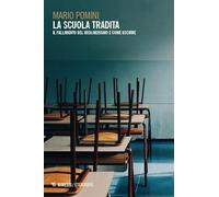 La scuola tradita. Il fallimento del neoliberismo e come uscirne