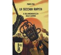 La secchia rapita o dell'insensatezza della guerra
