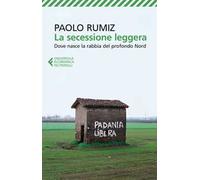 La secessione leggera. Dove nasce la rabbia del profondo Nord
