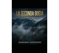 La Seconda Bugia: Un Thriller in Val di Non