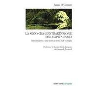 La seconda contraddizione del capitalismo. Introduzione a una teoria e storia dell'ecologia