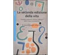 La seconda edizione della vita. Analista e paziente valutano l'efficacia della terapia psicoanalitica
