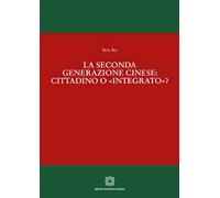 La seconda generazione cinese: cittadino o «integrato»?