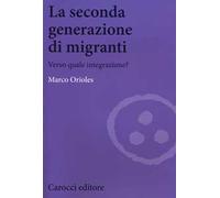 La seconda generazione di migranti. Verso quale integrazione?