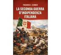 La seconda guerra d'indipendenza italiana - Schneid Frederick C.