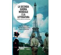 Libri Seconda Guerra Mondiale E La Letteratura. Cronache Memorie Riemersioni (La