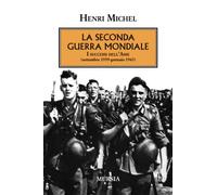 La Seconda guerra mondiale. I successi dell’Asse: (settembre 1939 - gennaio 1943)