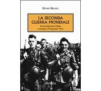 La seconda guerra mondiale. I successi dell'Asse (settembre 1939-gennaio 1943)