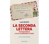 La seconda lettera. Corrispondenza con un condannato a morte