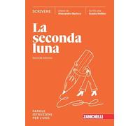 La seconda luna. Scrivere. Parole. Istruzioni per l'uso. Per le Scuole superiori. Con espansione online