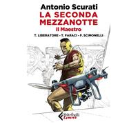 LA SECONDA MEZZANOTTE. IL MAESTRO - SCURATI ANTONIO, FARACI TITO - Feltrinelli