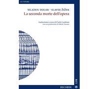 Libri Mladen Dolar / Slavoj Zizek - La Seconda Morte Dell'opera