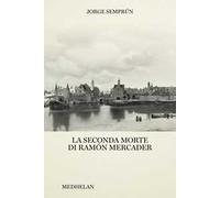 La seconda morte di Ramón Mercader