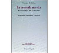 La seconda nascita. Fenomenologia dell'adolescenza