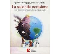 La seconda occasione. Per dare nuova vita ai nostri rifiuti