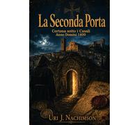 La Seconda Porta: Cortona sotto i Casali - Anno Domini 1400