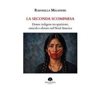 La seconda scomparsa. Donne indigene tra sparizioni, omicidi e silenzio nel Nord America