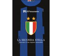 LA SECONDA STELLA: Racconto di una stagione memorabile