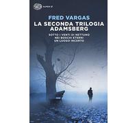 La seconda trilogia Adamsberg: Sotto i venti di Nettuno-Nei boschi eterni-Un luogo incerto