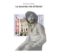 La seconda vita di Daniel: Nuova Edizione