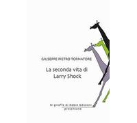 La seconda vita di Larry Shock