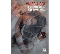 La seconda volta che sono nata