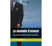 La seconde d'avance: La sécurité commence dans l’attention