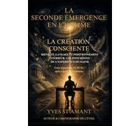 LA SECONDE ÉMERGENCE EN L’HOMME: CRÉATIONS CONSCIENTE
