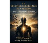 LA SECONDE ÉMERGENCE EN L’HOMME: Une cartographie de l’éveil