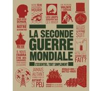 La Seconde Guerre Mondiale: L'essentiel tout simplement