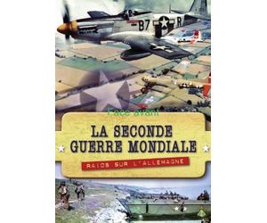 La seconde guerre Mondiale Raids sur l'Allemagne