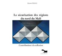 La sécurisation des régions du nord du Mali
