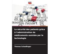 La sécurité des patients grâce à l'administration de médicaments assistée par la technologie