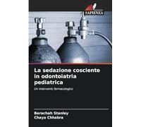La sedazione cosciente in odontoiatria pediatrica: Un intervento farmacologico